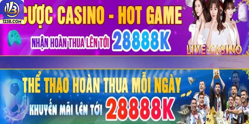 Hoàn trả 28888K cho Casino và Thể Thao 